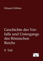 Geschichte des Verfalls und Untergangs des Roemischen Reichs