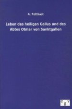 Leben des heiligen Gallus und des Abtes Otmar von Sanktgallen