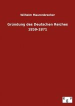 Grundung des Deutschen Reiches 1859-1871