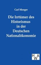 Irrtumer des Historismus in der Deutschen Nationaloekonomie