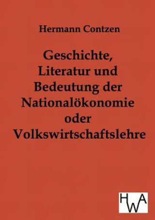 Geschichte, Literatur und Bedeutung der National-oekonomie oder Volkswirtschaftslehre