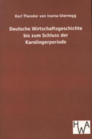 Deutsche Wirtschaftsgeschichte bis zum Schluss der Karolingerperiode