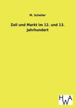 Zoll Und Markt Im 12. Und 13. Jahrhundert