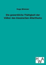 Gewerbliche Thatigkeit Der Volker Des Klassischen Alterthums