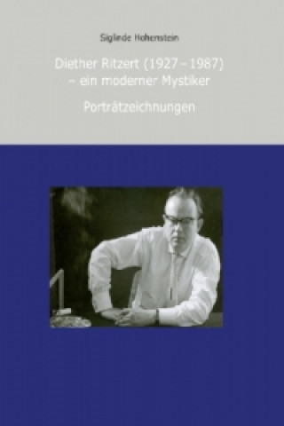 Diether Ritzert (1927 - 1987) - ein moderner Mystiker