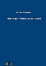 Amor Fati - Nietzsche in Italien