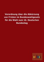 Verordnung Uber Die Abkurzung Von Fristen Im Bundeswahlgesetz Fur Die Wahl Zum 16. Deutschen Bundestag