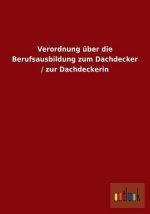 Verordnung uber die Berufsausbildung zum Dachdecker / zur Dachdeckerin