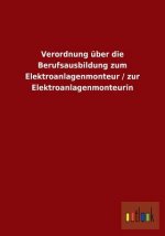 Verordnung uber die Berufsausbildung zum Elektroanlagenmonteur / zur Elektroanlagenmonteurin