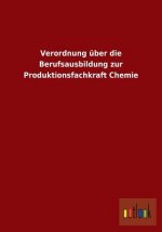 Verordnung uber die Berufsausbildung zur Produktionsfachkraft Chemie