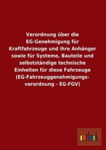 Verordnung Uber Die Eg-Genehmigung Fur Kraftfahrzeuge Und Ihre Anhanger Sowie Fur Systeme, Bauteile Und Selbststandige Technische Einheiten Fur Diese