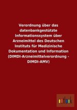 Verordnung uber das datenbankgestutzte Informationssystem uber Arzneimittel des Deutschen Instituts fur Medizinische Dokumentation und Information (DI