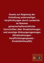 Gesetz zur Regelung der Einhaltung anderweitiger Verpflichtungen durch Landwirte im Rahmen gemeinschaftsrechtlicher Vorschriften uber Direktzahlungen