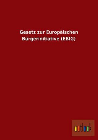 Gesetz Zur Europaischen Burgerinitiative (Ebig)