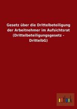 Gesetz uber die Drittelbeteiligung der Arbeitnehmer im Aufsichtsrat (Drittelbeteiligungsgesetz - DrittelbG)