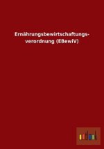 Ernahrungsbewirtschaftungsverordnung (EBewiV)