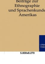 Beitrage zur Ethnographie und Sprachenkunde Amerikas