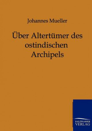 UEber Altertumer des ostindischen Archipels