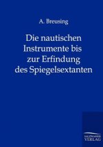nautischen Instrumente bis zur Erfindung des Spiegelsextanten