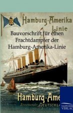 Bauvorschrift fur einen Frachtdampfer der Hamburg-Amerika-Linie