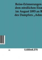 Reise-Erinnerungen aus dem noerdlichen Eismeer im August 1893 an Bord des Dampfers 