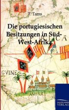portugiesischen Besitzungen in Sud-West-Afrika. Ein Reisebericht