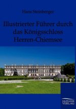 Illustrierter Fuhrer durch das Koenigsschloss Herren-Chiemsee