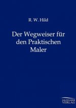 Wegweiser fur den Praktischen Maler