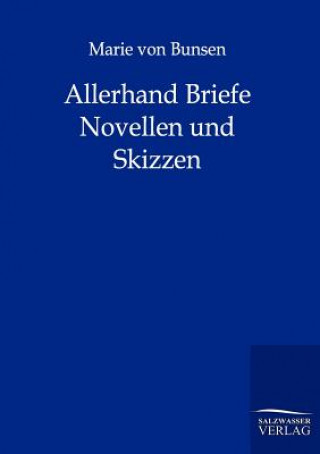 Allerhand Briefe, Novellen und Skizzen