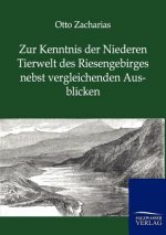 Zur Kenntnis der Niederen Tierwelt des Riesengebirges nebst vergleichenden Ausblicken