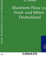 Illustrierte Flora Von Nord- Und Mittel-Deutschland