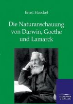 Naturanschauung von Darwin, Goethe und Lamarck