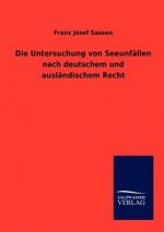 Untersuchung von Seeunfallen nach deutschem und auslandischem Recht
