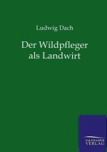 Wildpfleger als Landwirt