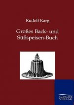 Grosses Back- und Sussspeisen-Buch