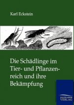 Schadlinge im Tier- und Pflanzenreich und ihre Bekampfung