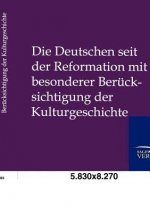 Deutschen seit der Reformation mit besonderer Berucksichtigung der Kulturgeshichte
