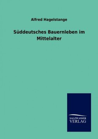 Suddeutsches Bauernleben im Mittelalter