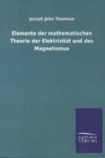 Elemente der mathematischen Theorie der Elektrizität und des Magnetismus