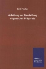 Anleitung zur Darstellung organischer Präparate