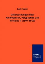 Untersuchungen uber Aminosauren, Polypeptide und Proteine II (1907-1919)