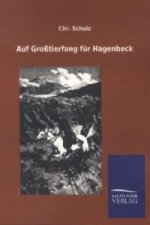 Auf Großtierfang für Hagenbeck