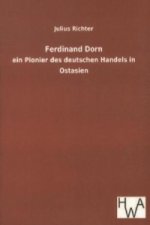 Ferdinand Dorn - ein Pionier des deutschen Handels in Ostasien