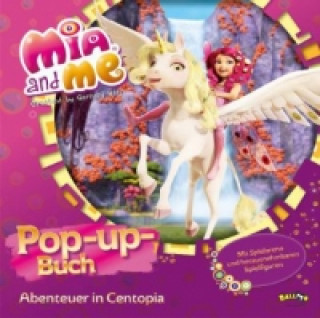 Mia and me - Abenteuer in Centopia - Pop-up-Buch