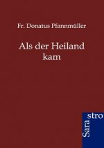 Als der Heiland kam