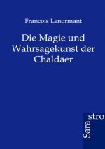 Magie und Wahrsagekunst der Chaldaer