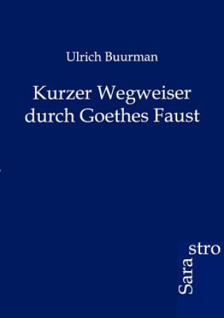 Kurzer Wegweiser durch Goethes Faust