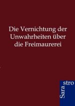 Vernichtung der Unwahrheiten uber die Freimaurerei