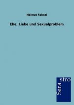 Ehe, Liebe und Sexualproblem