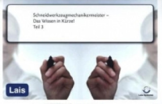 Schneidwerkzeugmechanikermeister - Das Wissen in Kürze - 3. Prüfungsteil